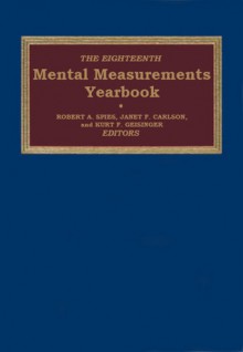 The Eighteenth Mental Measurements Yearbook - Robert A. Spies, Janet F. Carlson, Kurt F. Geisinger