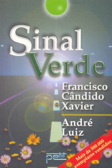 Sinal Verde - Francisco Cândido Xavier, André Luiz