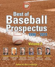 Best Of Baseball Prospectus: 1996 2011 (Volume 2) - Baseball Prospectus, Ben Lindbergh