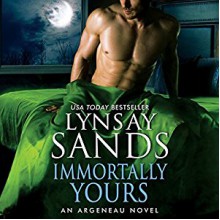 Immortally Yours: An Argeneau Novel, Book 26 - Michael Rahhal,Harper Audio,Lynsay Sands