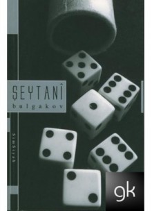 Şeytanî - Mikhail Bulgakov, Osman Çakmakçı