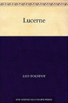 Lucerne - Leo Tolstoy