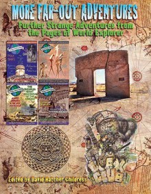 More Far-Out Adventures, Volume II: The Best of World Explorer - David Hatcher Childress