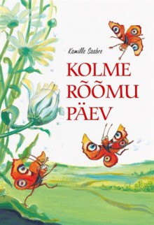 Kolme rõõmu päev - Kamille Saabre