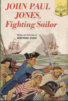 John Paul Jones, Fighting Sailor - Armstrong Sperry