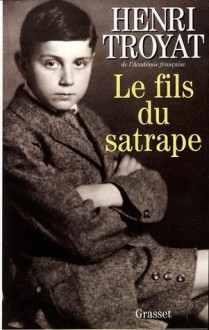 Le fils du satrape (Littérature Française) (French Edition) - Henri Troyat