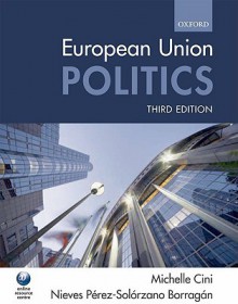 European Union Politics - Michelle Cini, Nieves Perez-Solorzano Borragan