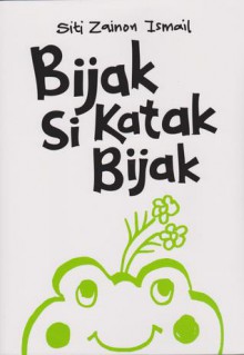 Bijak Si Katak Bijak - Siti Zainon Ismail