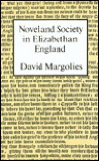 Novel and Society in Elizabethan England - David Margolies