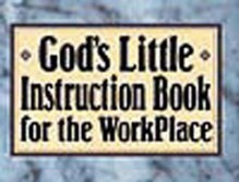 God's Little Instruction Book for the Workplace - Honor Books