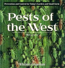 Pests of the West, 2nd Edition: Prevention and Control for Today's Garden and Small Farm - Whitney Cranshaw