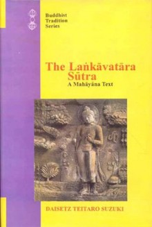 The Lankavatara Sutra: A Mahayana Text - Daisetz Teitaro Suzuki