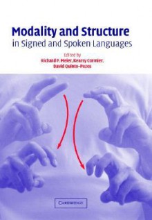 Modality and Structure in Signed and Spoken Languages - Richard P. Meier