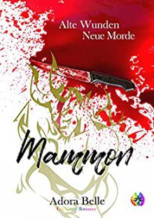 Mammon (Alte Wunden Neue Morde Band 6) - Adora Belle