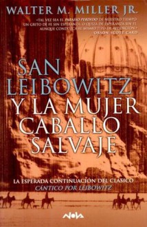 San Leibowitz Y La Mujer Caballo Salvaje - Walter M. Miller Jr.