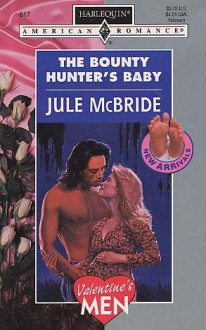 The Bounty Hunter's Baby - Jule McBride