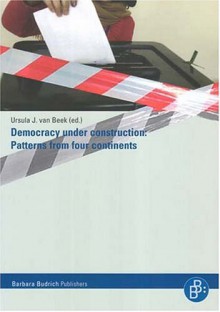 Democracy Under Construction: Patterns From Four Continents - Hans-Dieter Klingemann, Ursula Van Beek