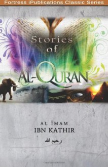 Stories of Al - Quran - Imam Ibn Kathir, Fortress iPublications