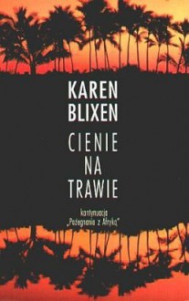 Cienie na trawie - Małgorzata Klimek, Karen Blixen