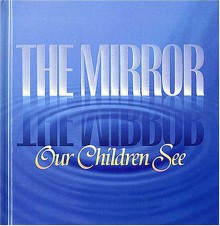 The Mirror Our Children See - Robert C. Larson