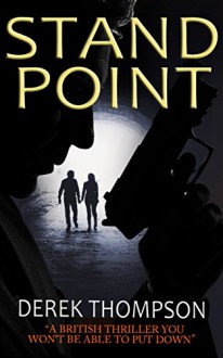 STANDPOINT a gripping thriller full of suspense - DEREK THOMPSON