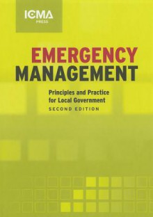 Emergency Management: Principles and Practice for Local Government - William L. Waugh Jr., Kathleen J. Tierney