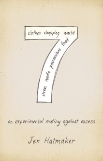 7: An Experimental Mutiny Against Excess - Jen Hatmaker