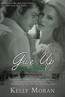 Give Up the Ghost - Kelly Moran