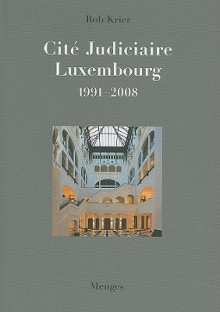 Cite Judiciaire Luxembourg, 1991-2008 - Rob Krier, Dankwart Guratzsch