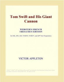 Tom Swift and His Giant Cannon - Victor Appleton