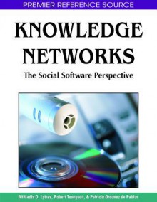 Knowledge Networks: The Social Software Perspective - Miltiadis D. Lytras