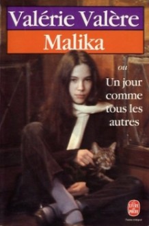 Malika: Ou, Un jour comme tous les autres - Valérie Valère