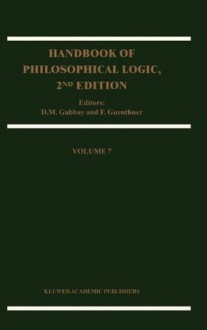 Handbook of Philosophical Logic: 7 - Dov M. Gabbay, Franz Guenthner