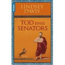 Tod eines Senators (Marcus Didius Falco #15) - Lindsey Davis