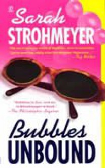 Bubbles Unbound [UNABRIDGED CD] (Audiobook) (The Bubbles Yablonski series, Book 1) - Sarah Strohmeyer