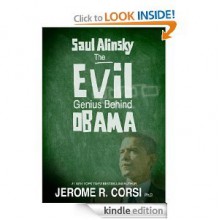 Saul Alinsky: The Evil Genius Behind Obama - Jerome R. Corsi