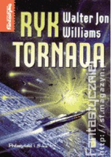 Ryk tornada - Walter Jon Williams