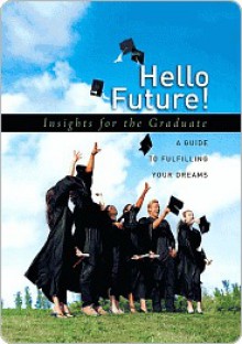 Hello Future!: Insights for the Graduate - Howard Books, Howard Books