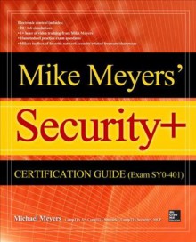 Mike Meyers' CompTIA Security+ Certification Guide (Exam SY0-401) (Certification Press) - Michael Meyers