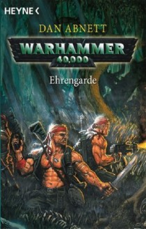 Warhammer 40 000. Ehrengarde - Ralf Dürr, Dan Abnett, Christian Jentzsch