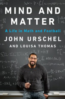 Mind and Matter - Louisa Thomas, John Urschel 