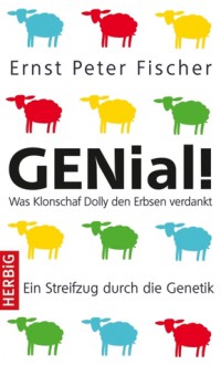 GENial! Was Klonschaf Dolly den Erbsen verdankt - Ernst Peter Fischer