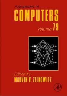 Advances in Computers, Volume 79 - Marvin V. Zelkowitz