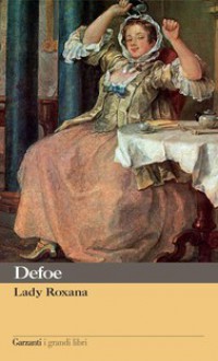 Lady Roxana - Daniel Defoe, Giorgio Spina