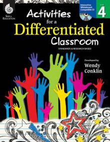 Activities for a Differentiated Classroom: Level 4 - Wendy Conklin