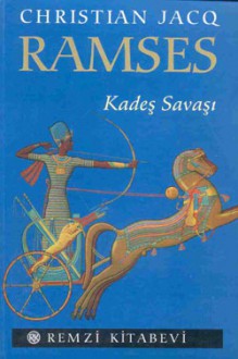 Ramses: Kadeş Savaşı (Ramses #3) - Christian Jacq