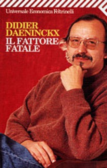 Il fattore fatale - Didier Daeninckx, Luciana Cisbani