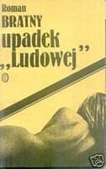 Upadek "Ludowej" - Roman Bratny