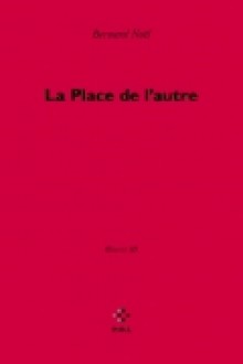 La Place de l'autre - Bernard Noël