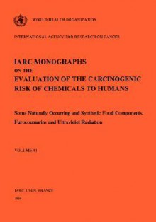 Some Naturally Occurring and Synthetic Food Components Furocoumarins and Ultraviolet Radiation - World Health Organization, IARC, The International Agency for Research on